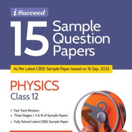 Cbse Board Exam 2023 I-Succeed 15 Sample Question Papers Physics Class 12th