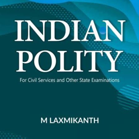 Indian Polity for Civil Services and Other State Examinations
