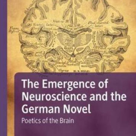 The Emergence of Neuroscience and the German Novel