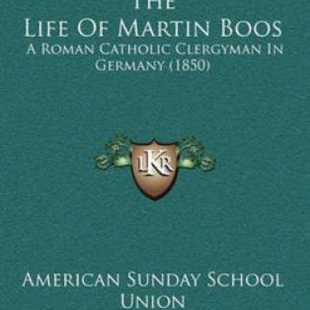 The Life Of Martin Boos